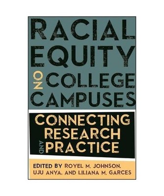 Racial Equity on College Campuses: Connecting Research and Practice
