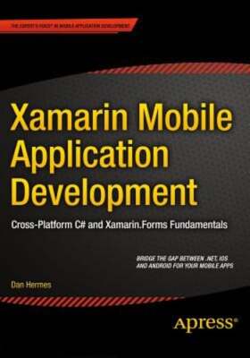 Xamarin Mobile Application Development: Cross-Platform C# and Xamarin.Forms
