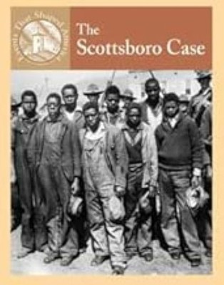 Events That Shaped America: The Scottsboro Case
