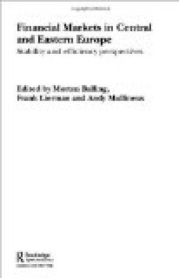 Financial Markets in Central and Eastern Europe (Routledge Studies in the Europe