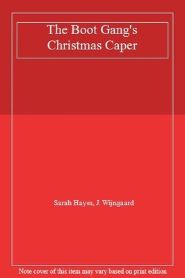 The Boot Gang's Christmas Caper,Sarah Hayes, J. Wijngaard