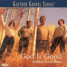 Gaither Vocal Band : God Is Good CD Value Guaranteed from eBay’s biggest seller!