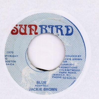 Jackie Brown(7'' Vinyl)Blue-Sunbird-Jamaica-1979-Ex/VG+