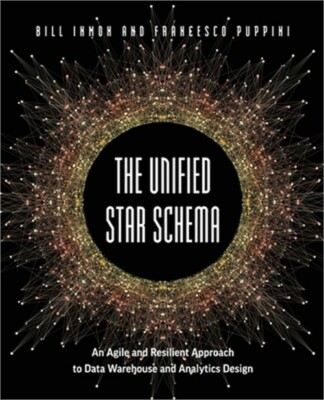 The Unified Star Schema: An Agile and Resilient Approach to Data Warehouse and A