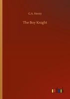 The Boy Knight G. A. Henty