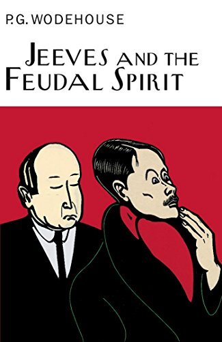 Jeeves And The Feudal Spirit (Everyman's Library P G WODEHOUSE)-