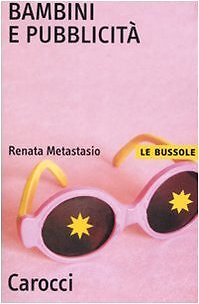 9788843039180 Bambini e pubblicità - Renata Metastasio