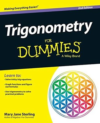 Trigonometry For Dummies, 2nd Edition by Sterling 1118827414 FREE Shipping