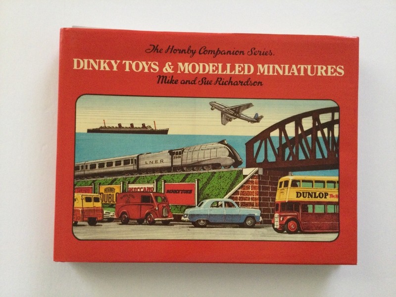 Dinky Toys & Modeled Miniatures Hornsby Series Vol. 4 1931-1979  ‘81 Richardson