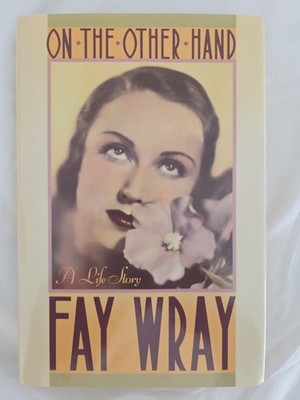 Signed 1st Printing Of On The Other Hand By Fay Wray Excellent Condition