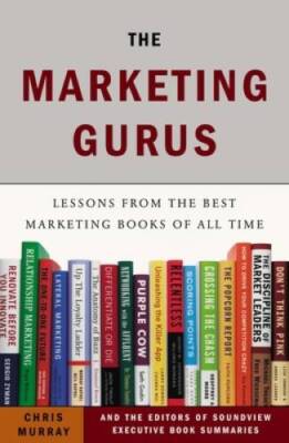 The Marketing Gurus: Lessons from the Best Marketing Books of All Time - GOOD