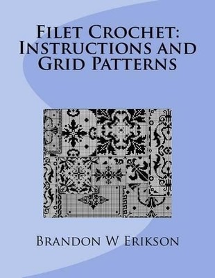 Brandon W Erikson Filet Crochet (Taschenbuch)