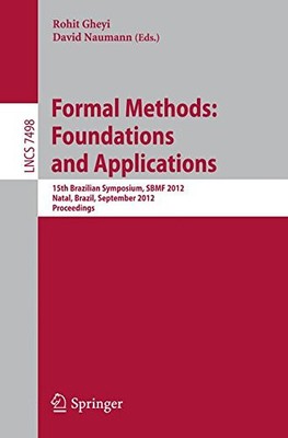 FORMAL METHODS: FOUNDATIONS AND APPLICATIONS: 15TH By Rohit Gheyi & David NEW