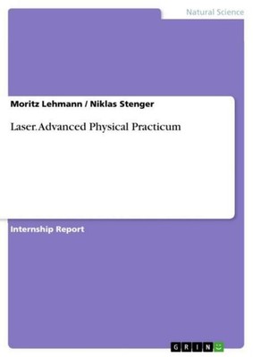 Laser. Advanced Physical Practicum Moritz Lehmann
