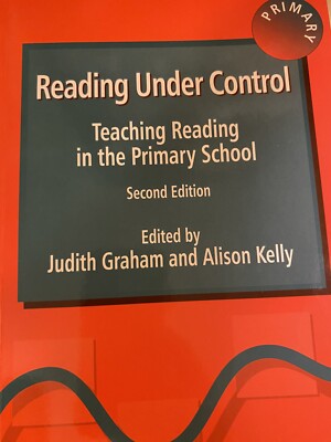 Reading Under Control: Teaching Reading in the Primary School by Judith Graham,