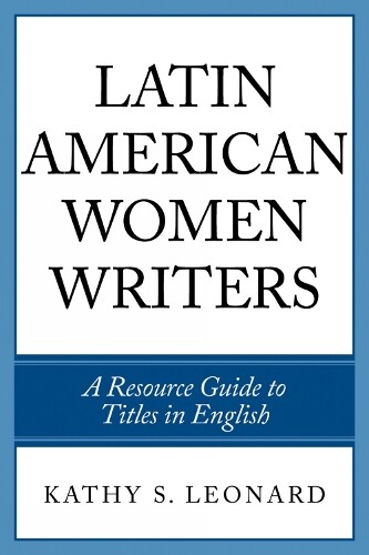 Thumbnail - Kathy S. Leonard Latin American Women Writers (gebundene Ausgabe)