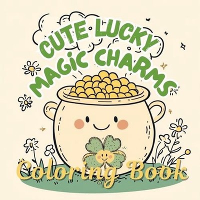 Get Lucky Cute Magic Charms Coloring Book: Lucky Girl Era Coloring Book for Good