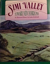 Simi Valley: Toward New Horizons : An Illustrated History