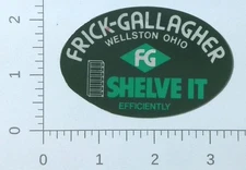 Frick Gallagher Shelve It Wellston Ohio Advertising Refrigerator Magnet