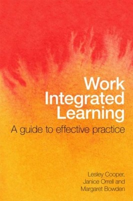 WORK INTEGRATED LEARNING: A GUIDE TO EFF by COOPER, LESLEY Paperback Self Help