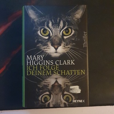 Ich folge deinem Schatten: Thriller Thriller Higgins Clark, Mary und Kar 1418859