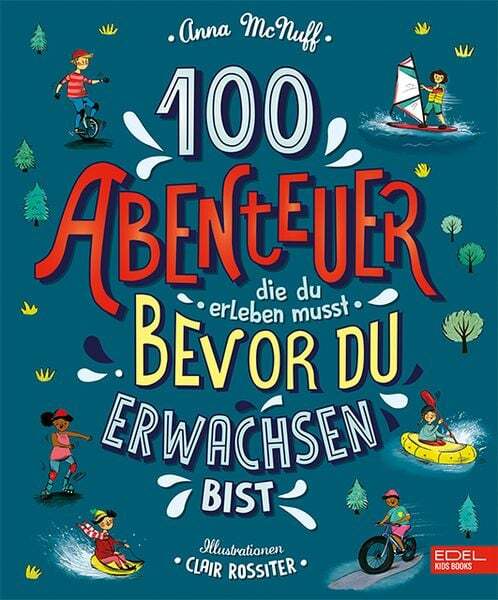 Thumbnail - 100 Abenteuer Die Du Erleben Musst, Bevor Du Erwachsen Bist