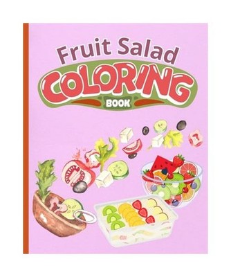 Fruit Salad Coloring Book: Fruits and Vegetables Coloring Book For Kids, A Summe