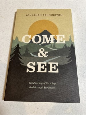 Come and See : The Journey of Knowing God Through Scripture (Pennington)