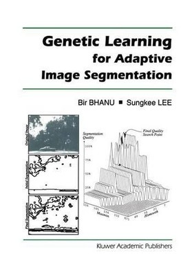 Genetisches Lernen für adaptive Bildsegmentierung - 9781461361985
