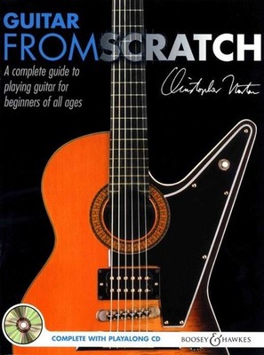 Guitar from Scratch Guitar (intermediate) with CD A complete guide to playing gu