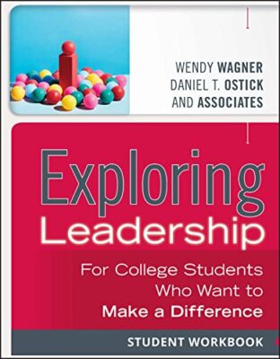 Exploring Leadership: For College Students Who Want to Make a Difference, Stu...