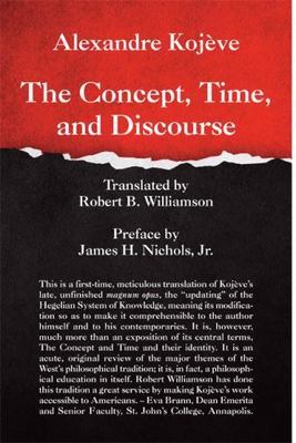 Concept, Time, and Discourse, Hardcover by Kojeve, Alexandre; Williamson, Rob...