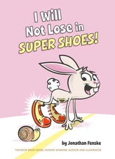 I Will Not Lose in Super Shoes! - hardcover Fenske, Jonathan