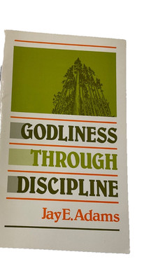 Godliness Through Discipline by Jay Adams Booklet