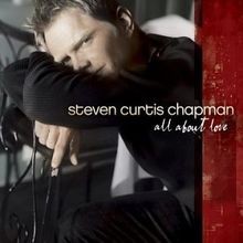 All About Love von Steven Curtis Chapman | CD | Zustand gut