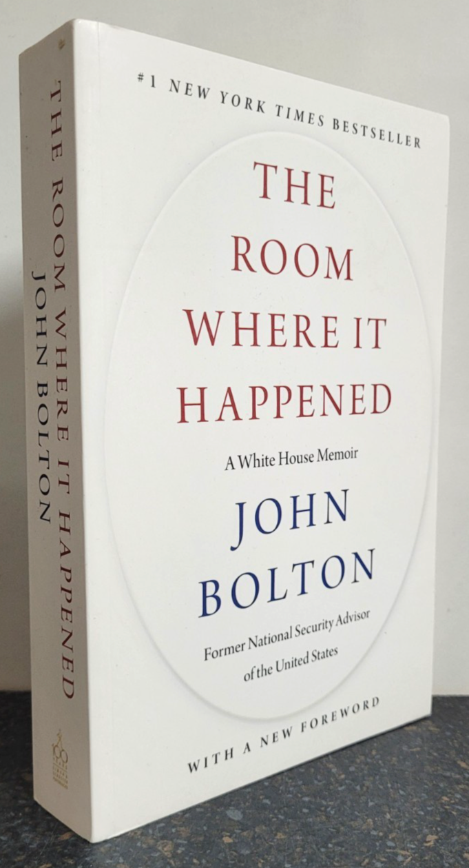 The Room Where It Happened : A White House Memoir by John Bolton , Paperback