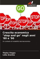 Thales Viegas (U. A.) | Crescita Economica Stop And Go Negli Anni '80 E '90