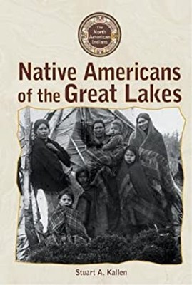 Native Americans of the Great Lakes Stuart A., Boekhoff, P. M. Ka