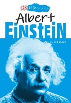 DK Life Stories: Albert Einstein by Wil Mara: Used