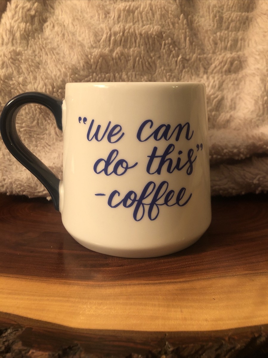 We Can Do This-Coffee Cup Mug Porcelain by Threshold Blue Writing on White  16 Oz