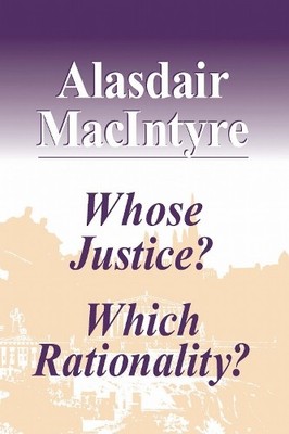 Alasdair MacIntyre Whose Justice? Which Rationality? (Paperback) (UK IMPORT)