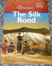 The Silk Road Top Readers Top Readers, Stage 4 Reading With Ease