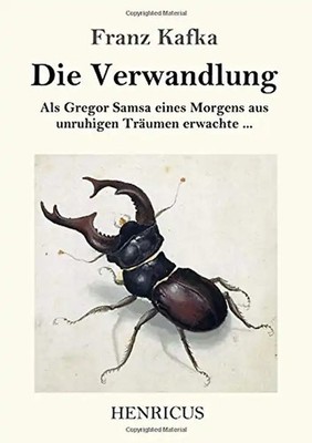 Die Verwandlung: Als Gregor Samsa eines Morgens aus unruhigen Träumen erwachte  