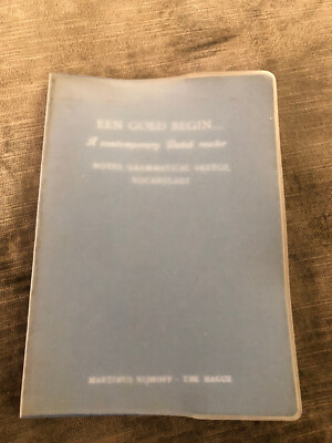 EEN GOED BEGIN ... A contemprary Dutch Reader [Dutch/English Reader]
