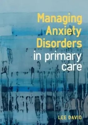Lee David | Managing Anxiety Disorders in Primary Care | Taschenbuch | Englisch
