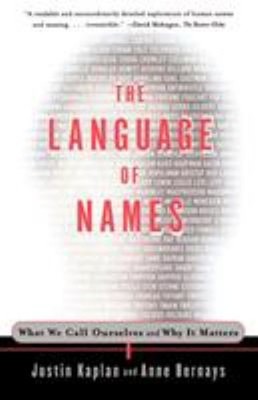 The Language of Names : What We Call Ourselves and Why It Matters