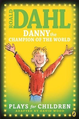 Danny the Champion of the World: Plays for Children by Dahl, Roald 0141323760