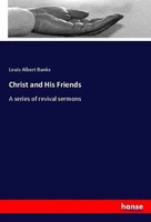 Louis Albert Banks | Christ And His Friends | Taschenbuch | Englisch (2018)
