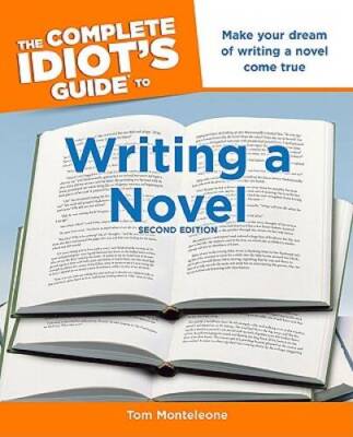 The Complete Idiot's Guide to Writing a Novel, 2nd Edition (Complete ...