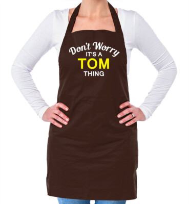 Don'T 'Sorgen It's A Tom Sache! Unisex Erwachsene Schürze Familienname Eigener
